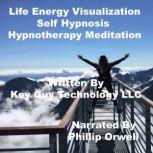 Life Energy Visualization Self Hypnos..., Key Guy Technology LLC