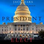 President Elect A Luke Stone Thrille..., Jack Mars