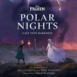 Disney Frozen Polar Nights Cast Into..., Jen Calonita