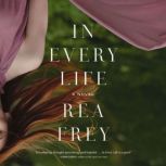 In Every Life, Rea Frey