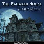 The Haunted House, Charles Dickens