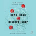 Centering Discipleship, E. K. Strawser