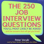 The 250 Job Interview Questions Youl..., Peter Veruki