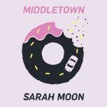 Middletown, Sarah Moon