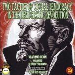 Two Tactics of SocialDemocracy, Vladimir Lenin