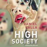High Society, Daniel Kalla