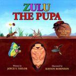 Zulu The Pupa, Joyce Y. Taylor