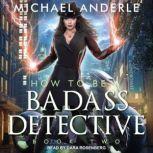 How To Be a Badass Detective II, Michael Anderle