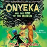 Onyeka and the Rise of the Rebels, Tola Okogwu
