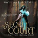 Secret Court, Angelina J. Steffort