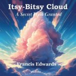 ItsyBitsy Cloud, Francis Edwards