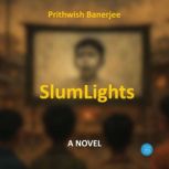 SlumLights, Prithwish Banerjee