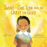 SmallGirl Toni and the Quest for Gol..., Giselle Anatol