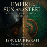 Empire of Sun and Steel, Ibnul Jaif Farabi