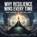 Why Resilience Wins Every Time, Victoria David