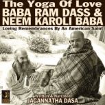 The Yoga Of Love Baba Ram Dass  Neem..., Sripad Jagannatha Dasa