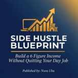 Side Hustle Blueprint, Nura Uba