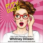 Pity Date, Whitney Dineen