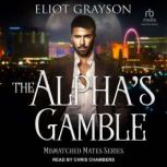 The Alphas Gamble, Eliot Grayson