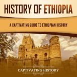 History of Ethiopia A Captivating Gu..., Captivating History