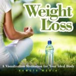 Weight Loss A Visualization Meditati..., Kameta Media