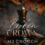 Broken Crown, MJ Crouch