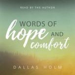 Words of Hope and Comfort, Dallas Holm