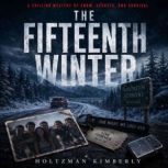 The Fifteenth Winter, Holtzman Kimberly