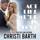 Act Like Were in Love, Christi Barth