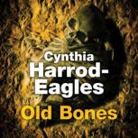 Old Bones, Cynthia HarrodEagles