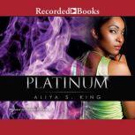 Platinum, Aliya S. King
