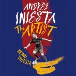 The Artist Being Iniesta, Andres Iniesta