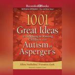 1001 Great Ideas for Teaching and Raising Children with Autism or Asperger's, Ellen Notbohm