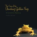 The Case of the Vanishing Golden Frog..., Sandra Markle