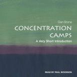 Concentration Camps A Very Short Introduction, Dan Stone