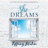 She Dreams, Tiffany Bluhm