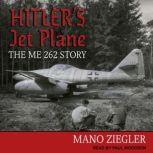 Hitlers Jet Plane, Mano Ziegler