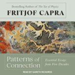 Patterns of Connection Essential Essays from Five Decades, Fritjof Capra