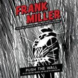 Push the Wall, Frank Miller