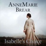 Isabelle's Choice, AnneMarie Brear
