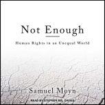 Not Enough Human Rights in an Unequal World, Samuel Moyn