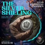 The Silver Shilling Story Time, Epis..., Hans Christian Andersen