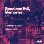 Good and Evil, Memories, Gerardo D'Orrico