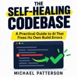 The SelfHealing Codebase, Michael Patterson