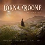 Lorna Doone A Romance of Exmoor, R. D. Blackmore