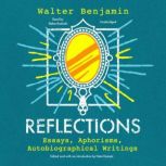Reflections Essays, Aphorisms, Autobiographical Writings, Walter Benjamin