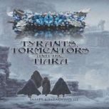 Tyrants, Tormentors and the Tiara, James J. Meadows III