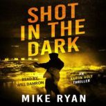 Shot In The Dark, Mike Ryan