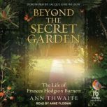 Beyond the Secret Garden, Ann Thwaite