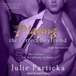 Playing The Perfect Boyfriend, Julie Particka